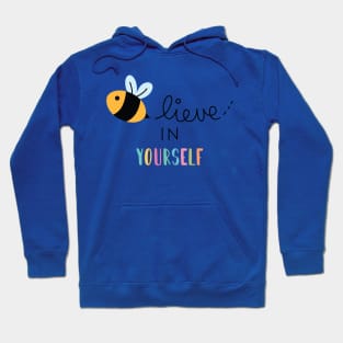 BEElieve in Yourself Hoodie